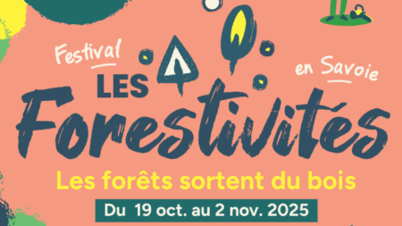 Forestivités in Savoia: festival dedicato a foreste, legno locale ed ecologia Les Forestivités en Savoie 2025