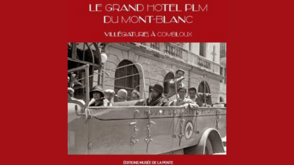 Il Grand Hotel PLM sul Monte Bianco Un extrait de la couverture du livre de Jean Pierre et Laurence Roux