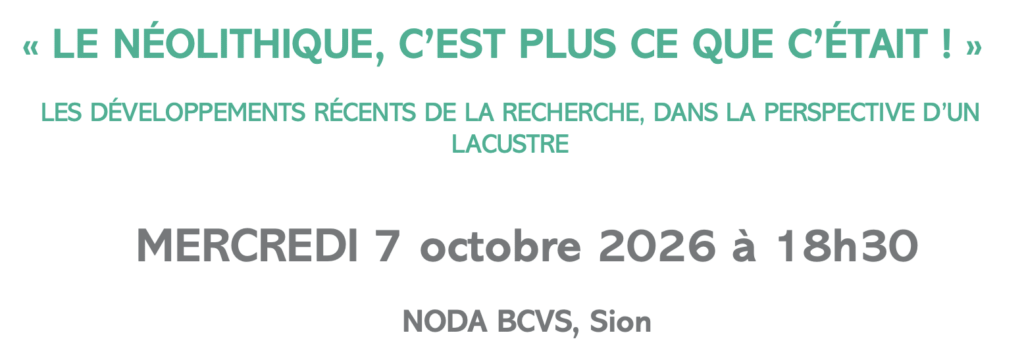 Dal 7 al 10 ottobre 2026 a Sion, in Vallese, il convegno internazionale NeoAlps26 indica un ruolo più importante delle Alpi nel neolitico